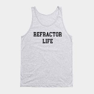 Refractor Life - Black Lettering Tank Top